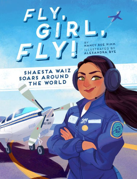 Fly, Girl, Fly!: Shaesta Waiz Soars around the World