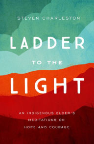Title: Ladder to the Light, Author: Steven Charleston