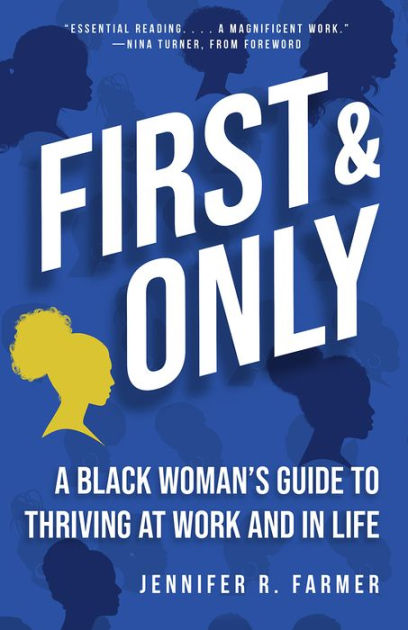 First and Only: A Black Woman's Guide to Thriving at Work and in  Life|Hardcover