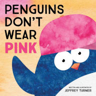 Title: Penguins Don't Wear Pink, Author: Jeffrey Turner