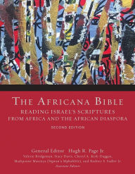 Title: The Africana Bible, Second Edition: Reading Israel's Scriptures from Africa and the African Diaspora, Author: Hugh R. Page Jr.