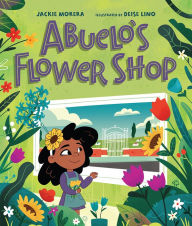 Title: Abuelo's Flower Shop, Author: Jackie Morera