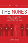 The Nones, Second Edition: Where They Came From, Who They Are, and Where They Are Going, Second Edition