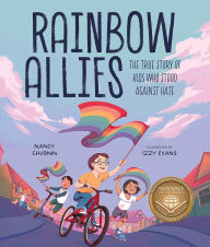 Title: Rainbow Allies: The True Story of Kids Who Stood against Hate, Author: Nancy Churnin