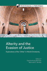 Title: Alterity and the Evasion of Justice: Explorations of the 