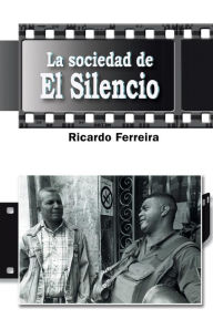 Title: La sociedad de El Silencio, Author: Ricardo Ferreira