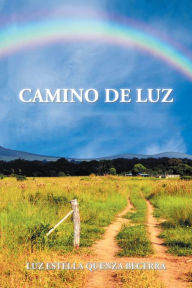 Title: Camino De Luz, Author: Luz Estella Quenza Becerra