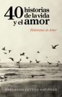 40 historias de la vida y el amor: Histoversos de Amor