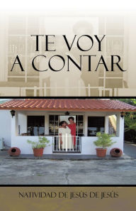 Title: Te Voy a Contar, Author: Natividad de Jesus de Jesus