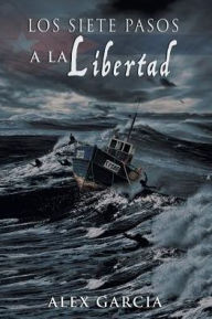 Title: Los siete pasos a la libertad, Author: Alex García