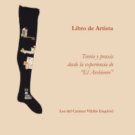 Title: Libros De Artista. Teoría Y Praxis Desde La Experiencia De 