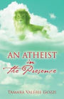 An Atheist in the Presence