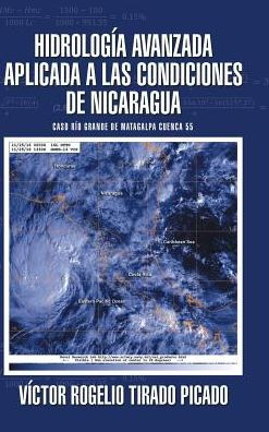 Hidrologï¿½a Avanzada aplicada a las condiciones de Nicaragua: Caso Rï¿½o Grande de Matagalpa cuenca 55