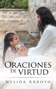 Title: Oraciones De Virtud, Author: Nelida Arroyo