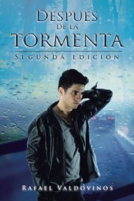 Title: Después De La Tormenta: Segunda Edición, Author: Rafael Valdovinos