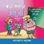 The Wise Mouse and His Friend Julio/El Sabio Ratón Y Su Amigo Julio: Children's Play. Obra Infantil.