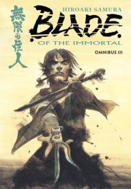 Title: Blade of the Immortal Omnibus Volume 3, Author: Hiroaki Samura