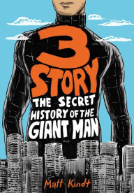 Title: 3 Story: The Secret History of the Giant Man (Expanded Edition), Author: Matt Kindt