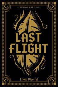 Free mp3 books online to download Dragon Age: Last Flight Deluxe Edition  English version by Liane Merciel, Stefano Martino, Andres Ponce, German Ponce, Alvaro Sarraseca 9781506708256