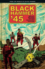 Title: Black Hammer '45: From the World of Black Hammer, Author: Jeff Lemire
