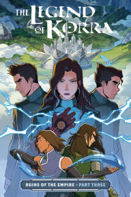 Title: Ruins of the Empire, Part Three (The Legend of Korra), Author: Michael Dante DiMartino