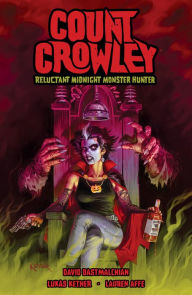Title: Count Crowley: Reluctant Midnight Monster Hunter, Author: David Dastmalchian