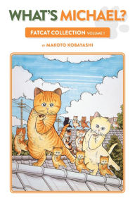 Title: What's Michael?: Fatcat Collection Volume 1, Author: Makoto Kobayashi