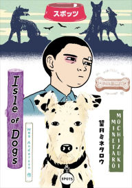 Title: Wes Anderson's Isle of Dogs, Author: Minetaro Mochizuki