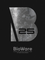 Title: BioWare: Stories and Secrets from 25 Years of Game Development, Author: Bioware