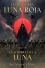 El Ciclo de la Luna Roja Libro 3: La Sombra de la Luna