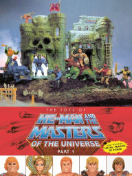 Title: The Toys of He-Man and the Masters of the Universe Part 1, Author: Val Staples
