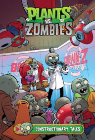Title: Plants vs. Zombies Volume 18: Constructionary Tales, Author: Paul Tobin