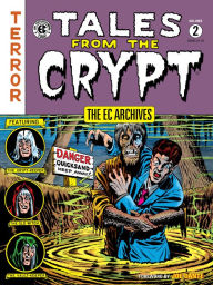 Title: The EC Archives: Tales from the Crypt Volume 2, Author: Al Feldstein