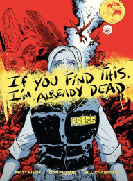 Title: If You Find This, I'm Already Dead, Author: Matt Kindt