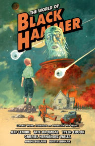 Title: The World of Black Hammer Omnibus Volume 3, Author: Jeff Lemire