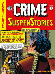 Title: The EC Archives: Crime Suspenstories Volume 1, Author: Al Feldstein