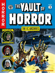 Title: The EC Archives: The Vault of Horror Volume 3, Author: Al Feldstein