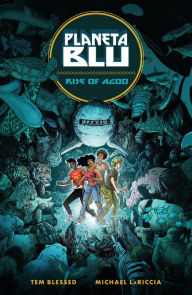 Title: Planeta Blu Volume 1: Rise of Agoo, Author: Tem Blessed
