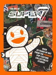 Title: The Art of Super7, Author: Super7