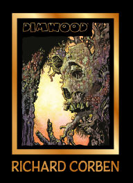 Title: Dimwood, Author: Richard Corben