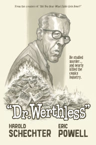 Title: Dr. Werthless, Author: Harold Schechter