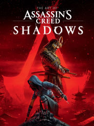 Title: The Art of Assassin's Creed Shadows, Author: Rick Barba