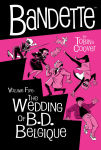 Alternative view 1 of Bandette Volume 5: The Wedding of B.D. Belgique