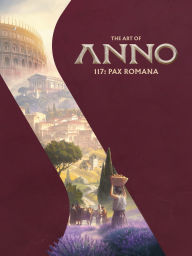 Title: The Art of Anno 117: Pax Romana, Author: Ubisoft