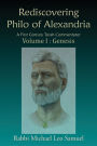 Rediscovering Philo of Alexandria: A First Century Torah Commentator Volume I: Genesis