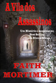 Title: A Vila dos Assassinos, Author: Faith Mortimer