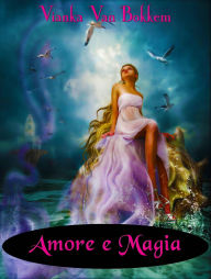 Title: Amore e Magia, Author: Vianka Van Bokkem