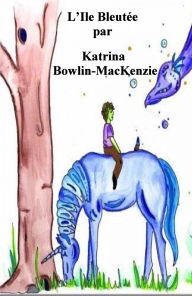 Title: L'Ile Bleutée, Author: Katrina Bowlin-MacKenzie