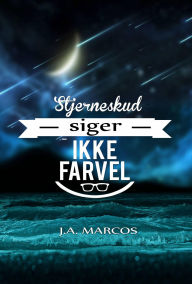Title: Stjerneskud siger ikke farvel, Author: J.A.Marcos
