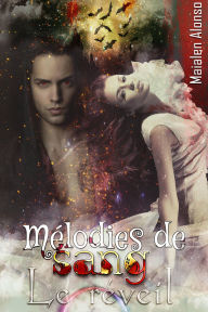 Title: Mélodies de sang: Le réveil, Author: Maialen Alonso